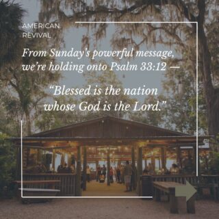 “Blessed is the nation whose God is the Lord.”
-Psalm 33:12